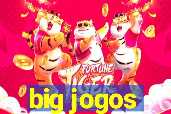 big jogos